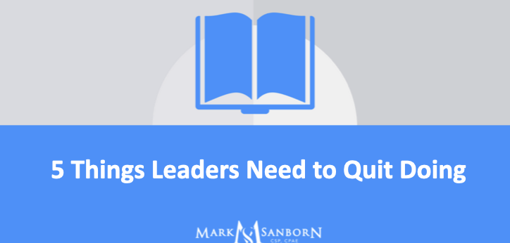 5 Things Leaders Need to Quit Doing